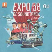 2008 - Expo 58 - De soundtrack. CD Compilatie - ARS Entertainment - 06007 5307633